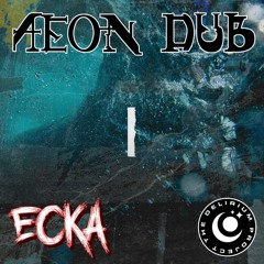 Ecka - Aeon Dub [FREE DOWNLOAD]