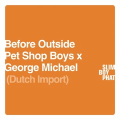 Before Outside - Pet Shop Boys x George Micheal (Dutch Import)