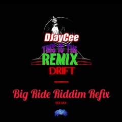 Drift - Teejay (DJayCee Big Ride Riddim Intro) (Clean)