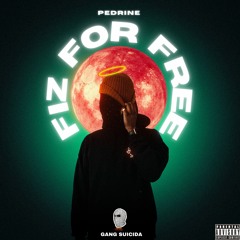 Pedrine - Fiz For Free