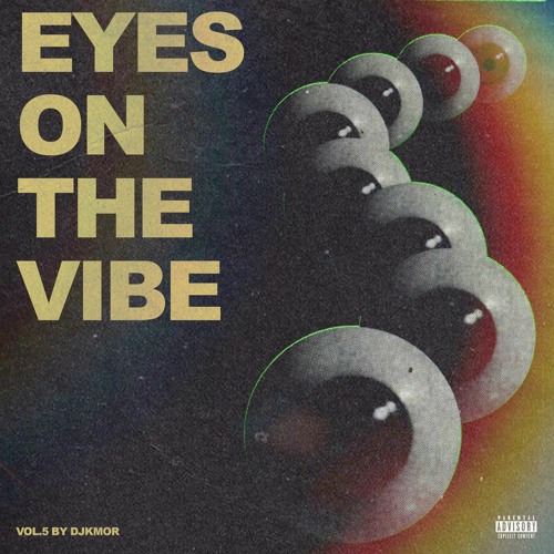 Eyes on The Vibe 5