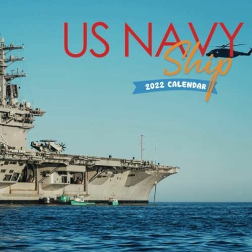 [Get] PDF EBOOK EPUB KINDLE United States Navy Ship Calendar 2022: January 2022 - Dec