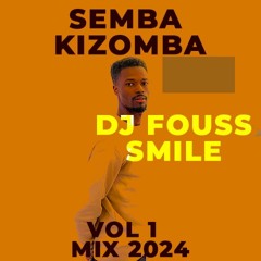 SEMBA KIZOMBA MIX 2024 VOL 1 - Selection by Dj Fouss smile