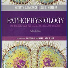 READ [PDF] 🌟 Pathophysiology: The Biologic Basis for Disease in Adults and Children     8th Editio