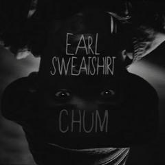 Earl Sweatshirt - CHUM