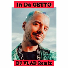 In Da GETTO - DJ VLAD Remix