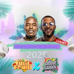 TUTTI FRUTTI SOUNDSYSTEM X Groove Garden | LIVE SET | 2025