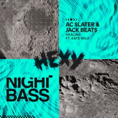 AC Slater & Jack Beats - Healing ft Kate Wild (Hexy Remix)