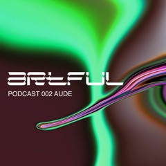 Artful Podcast Aude 002