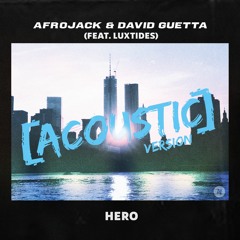 Afrojack & David Guetta - Hero (feat. Luxtides) [Acoustic Version]