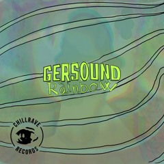 Gersound - Rainbow (Original Mix) ChillRave Records