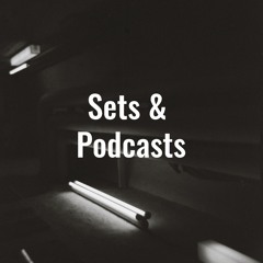 Sets & Podcasts