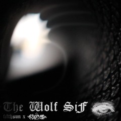 SIGNVLS X Filthsun. - The Wolf Sif