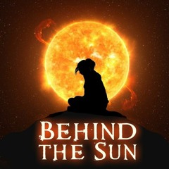 Behind The Sun