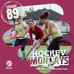 Hockey Mondays Episode #89 - Loreto's Mothers & Others Programme, The FIH Pro League review, Euro Masters Recap, and more!