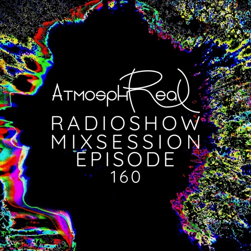 Atmosphreal Radioshow EP 160