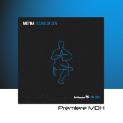 PREMIERE: Metha - The Sound Of Zen [BeMassive Records]
