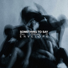 ''Something to say'' pres.  PODcast 01