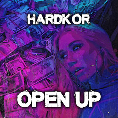 Hardkor - Open Up [FREE DOWNLOAD]