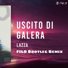 Lazza - USCITO DI GALERA (FILO Bootleg Remix)