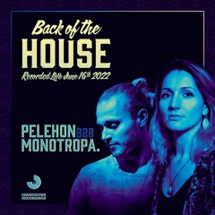 Pelehon b2b monotropa. : Live at Back of the House - June 16th, 2022