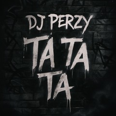 DJ Perzy - Ta Ta Ta