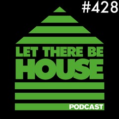 Let There Be House podcast with Glen Horsborough #428