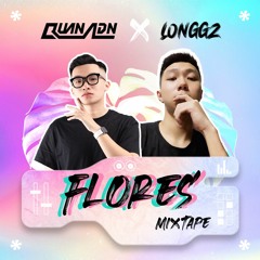 Mixtape - Flores by Quan ADN & LONGGZ