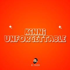 Kinni Unforgettable
