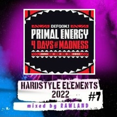 #7 HARDSTYLE ELEMENTS 2022 - episode 7 (DEFQON1 2022 edition) (mixed by Rawland)
