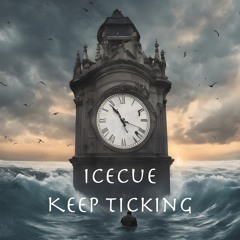 IceCue - Keeps Ticking (Orginal Mix)