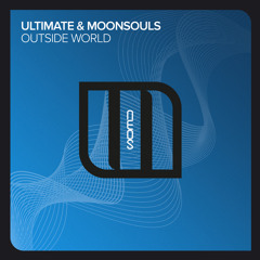 Ultimate, Moonsouls - Outside World (Original Mix)
