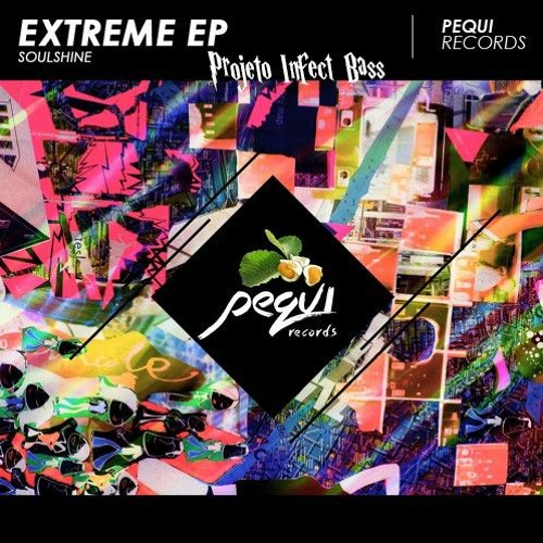 Soulshine -  Extreme - (Projeto Infect Bass - Mashup)