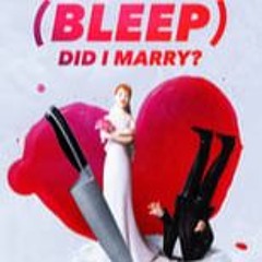 *STREAM! Who The (Bleep) Did I Marry? (S8xE4) FullEpisodes -23411