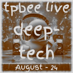 tpbee Live Stream - Deep-Tech DnB August 2024