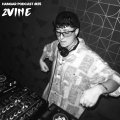 HANGAR PODCAST #25 | 2VINE