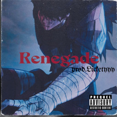 Renegade(prod.Licketyyy)