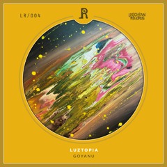 Goyanu - Luztopia (original mix) LR004
