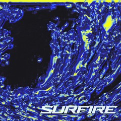 SURFIRE (w/ CédE, JaiD)