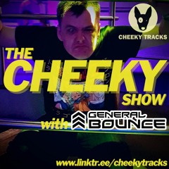 The Cheeky Show with General Bounce