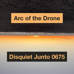 Disquiet Junto | Arc of the Drone - disquiet0675