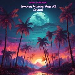 Walker - Summer MixTape Part #2 (Night)
