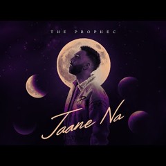 Jaane Na - The PropheC | Full Audio | Prod by Outfly | The Remedy | Latest Punjabi Songs