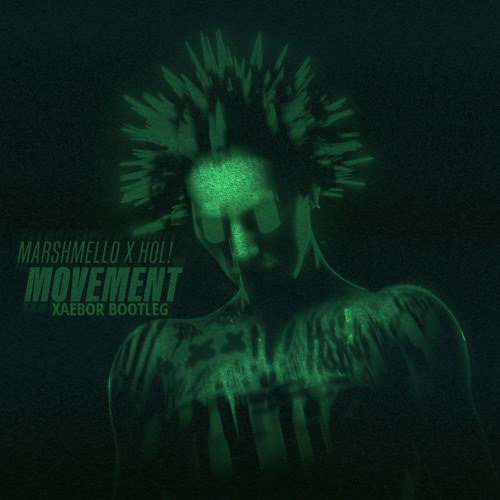 MARSHMELLO x HOL! - MOVEMENT (XAEBOR REMIX)