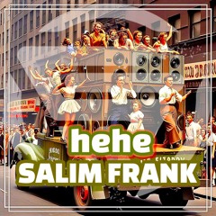 Salim Frank - HEHE ❤️ 🥰🏝☀️🌅⛱️House Music Vocal deep house Melodic Dance House Sunny🌞💕