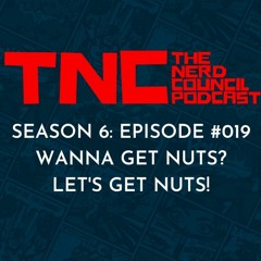 Season 6: Episode #019 - Wanna Get Nuts? Let's Get Nuts!