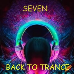 Seven - Back To Trance