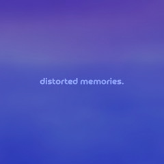 distorted memories by øneheart & reidenshi — but it's a + slowed version.