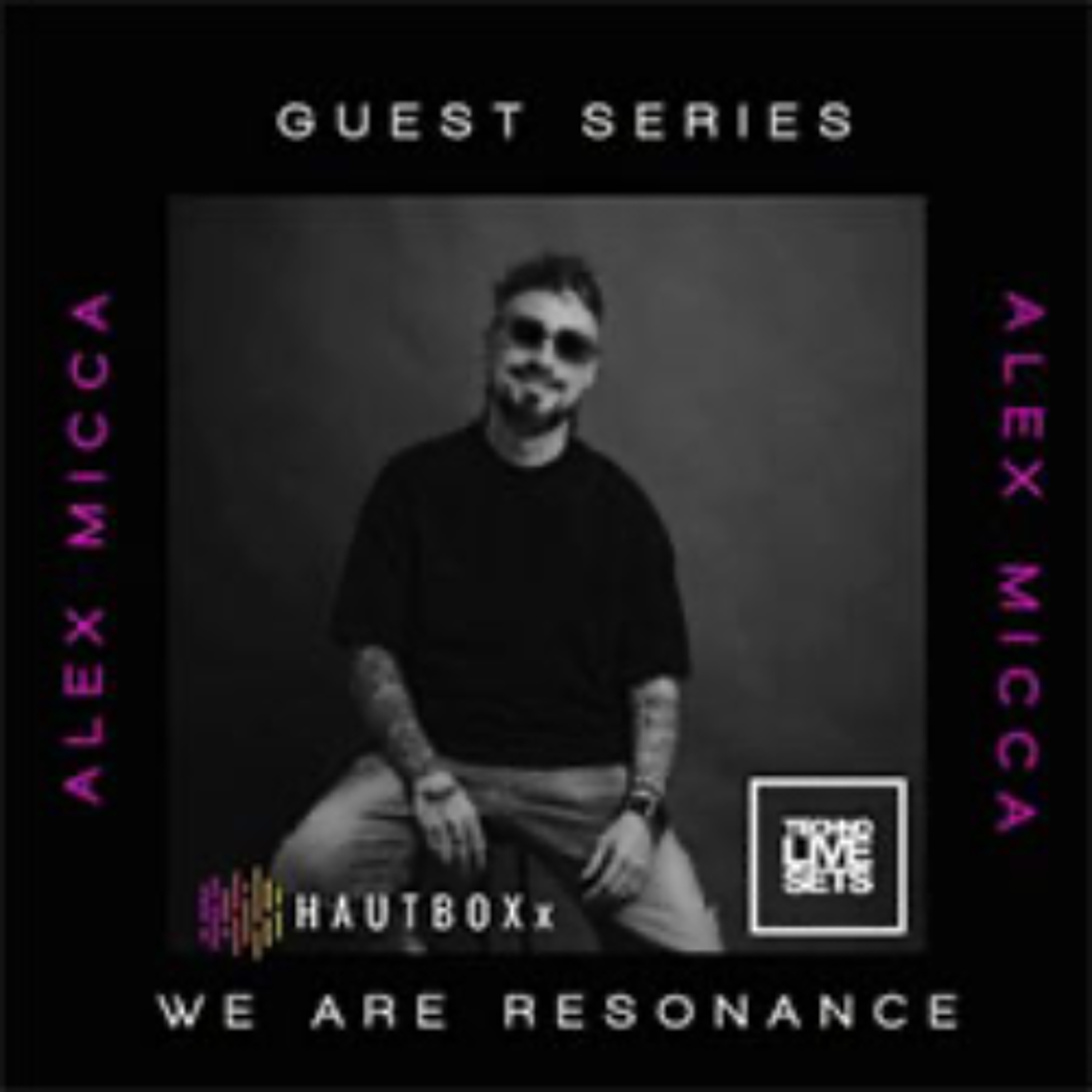 Alex Micca - We Are Resonance Hautbox Series