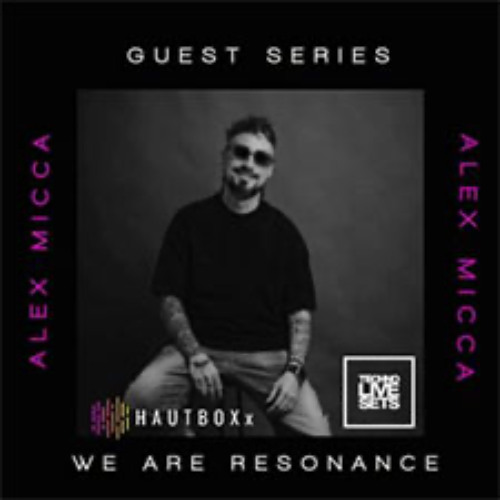 Alex Micca - We Are Resonance Hautbox Series